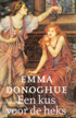 Kissing the Witch: Old Tales in New Skins by Emma Donoghue Kissing the Witch: Old Tales in New Skins by Emma Donoghue