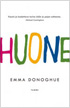 ROOM by Emma Donoghue ROOM by Emma Donoghue