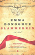 Slammerkin by Emma Donoghue Slammerkin by Emma Donoghue